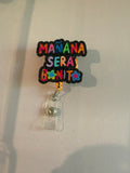 Interchangeable Non-Beaded Badge Reel “Manana Sera Bonito”