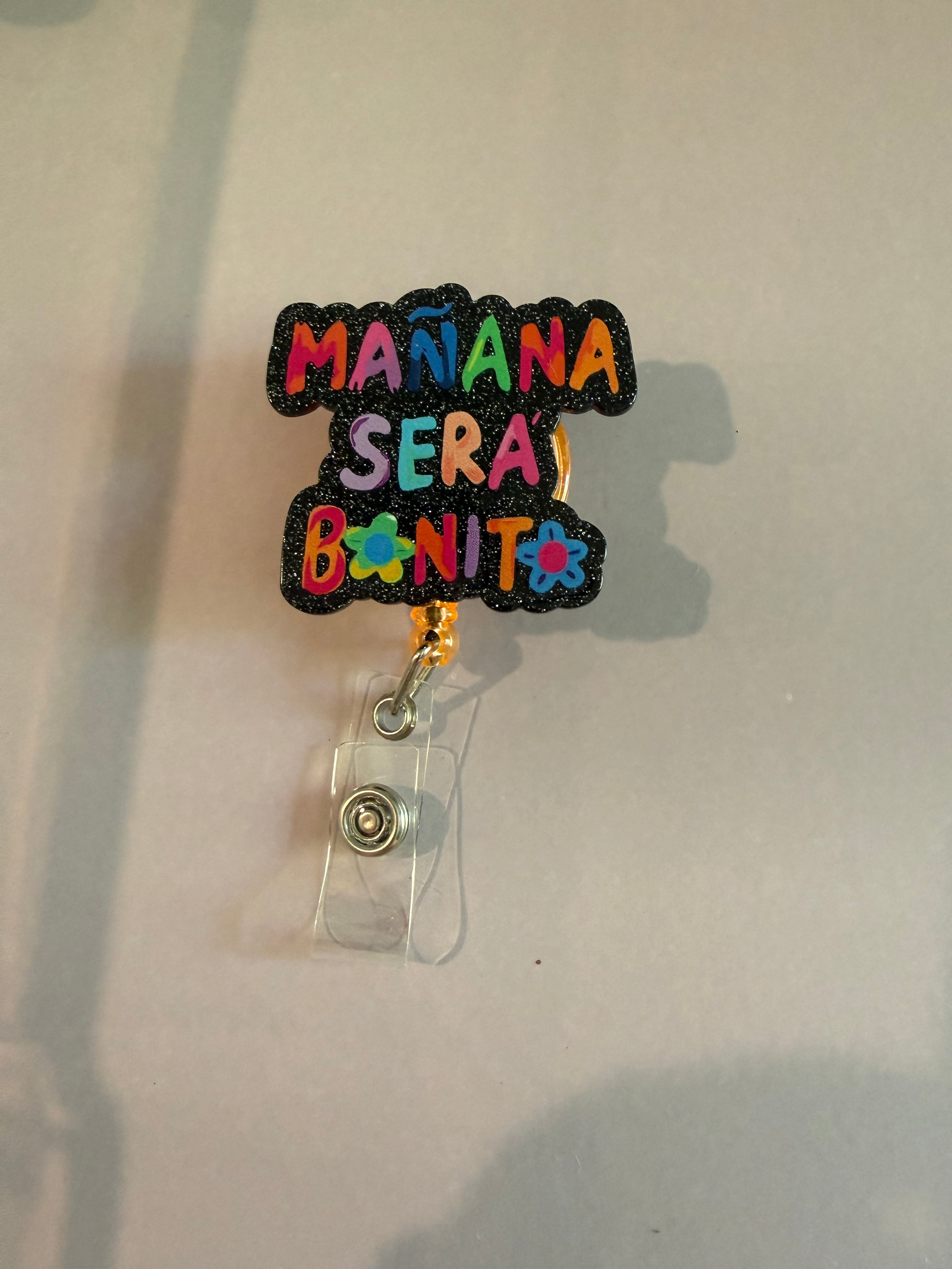 Interchangeable Non-Beaded Badge Reel “Manana Sera Bonito”