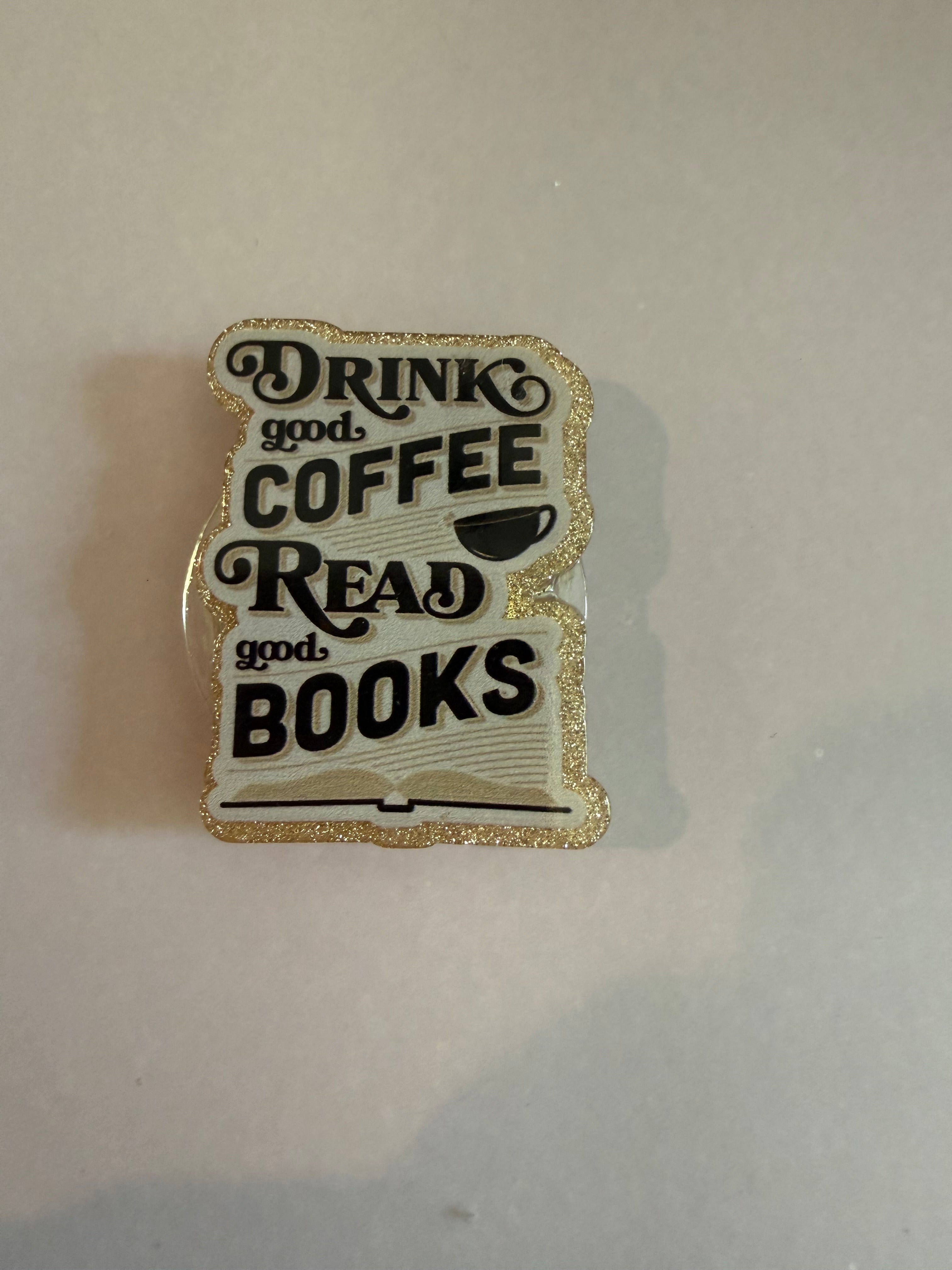 Regular Popsocket “drink good coffee read good books”